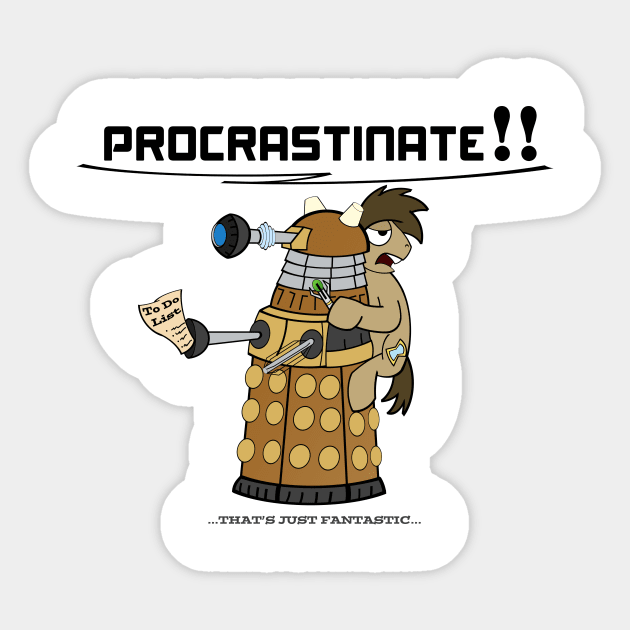 PROCRASTINATE!! Sticker by SierraSparx